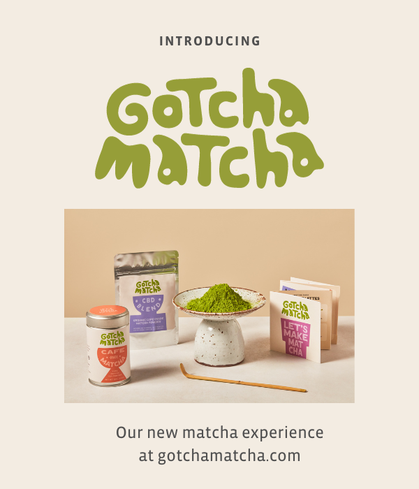 Gotcha Matcha