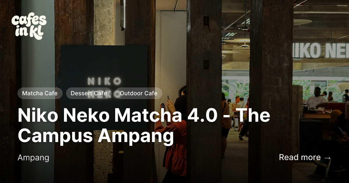 Niko Neko Matcha 4.0 – The Campus Ampang Niko Neko Matcha 4.0 – The Campus Ampang